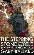 The Stepping Stone Cycle, Episodes 4-6